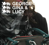 GEORGE, GINA & LUCY